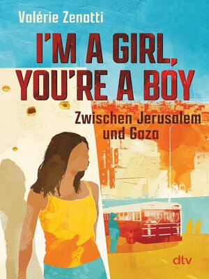cover image of I'm a girl, you're a boy – Zwischen Jerusalem und Gaza